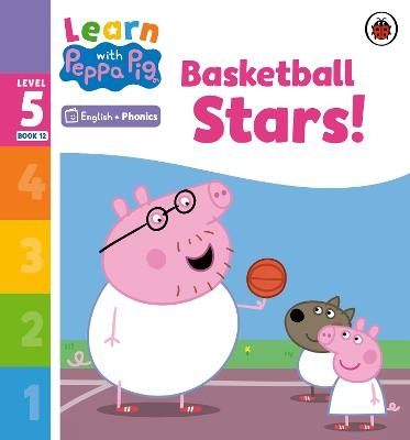 Learn with Peppa Phonics Level 5 Book 12 – Basketball Stars! (Phonics Reader) -  Peppa Pig
