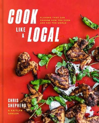 Cook Like a Local - Chris Shepherd, Kaitlyn Goalen