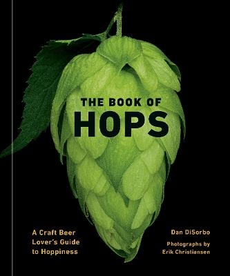 The Book of Hops - Dan Disorbo, Erik Christiansen