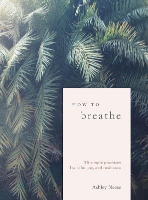 How to Breathe - Ashley Neese