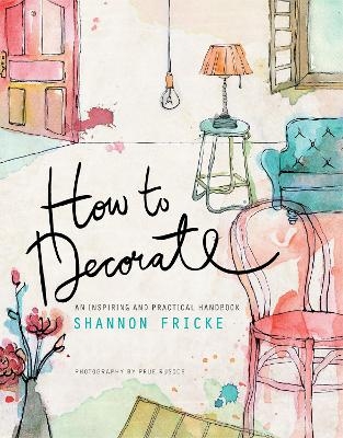 How to Decorate - Shannon Fricke