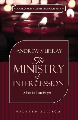 The Ministry of Intercession - Andrew Murray