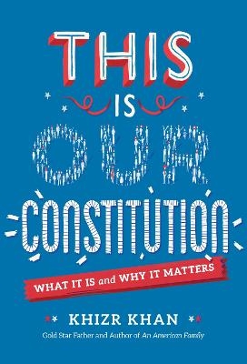 This is Our Constitution - Khizr Khan