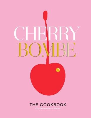 Cherry Bombe - Kerry Diamond, Claudia Wu