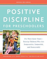 Positive Discipline for Preschoolers - Nelsen, Jane Ed.D.; M.A., Cheryl Erwin,