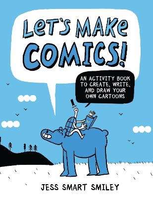 Let′s Make Comics! - J Smiley
