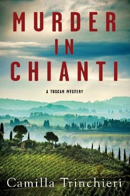 Murder in Chianti - Camilla Trinchieri