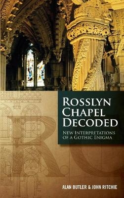 Rosslyn Chapel Decoded - Alan Butler, John Ritchie