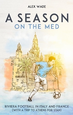 A Season on the Med - Alex Wade