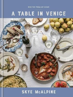 A Table in Venice - Skye Mcalpine