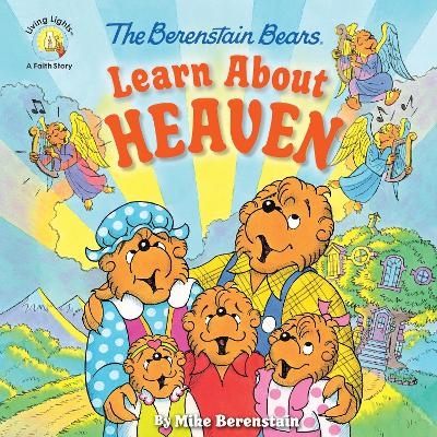 The Berenstain Bears Learn About Heaven - Mike Berenstain