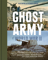 Ghost Army of World War II -  Rick Beyer,  Elizabeth Sayles