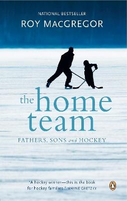 The Home Team - Roy Macgregor