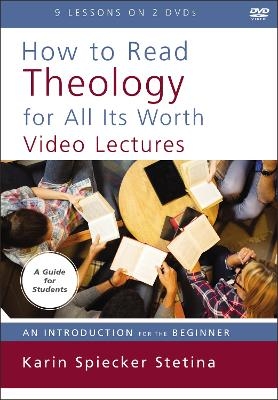 How to Read Theology for All Its Worth Video Lectures - Karin Spiecker Stetina