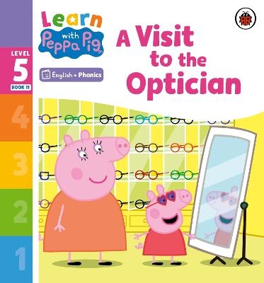 Learn with Peppa Phonics Level 5 Book 11 – A Visit to the Optician (Phonics Reader) -  Peppa Pig