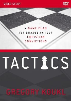 Tactics Video Study, Updated and Expanded - Gregory Koukl