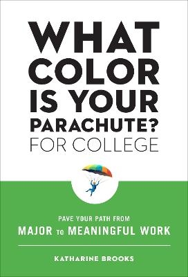 What Color Is Your Parachute? for College - Katharine Edd Brooks