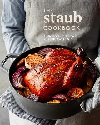 The Staub Cookbook -  Staub, Amanda Frederickson