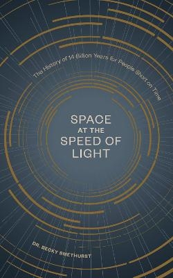 Space at the Speed of Light - Dr. Becky Smethurst