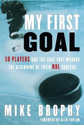 My First Goal - Mike Brophy