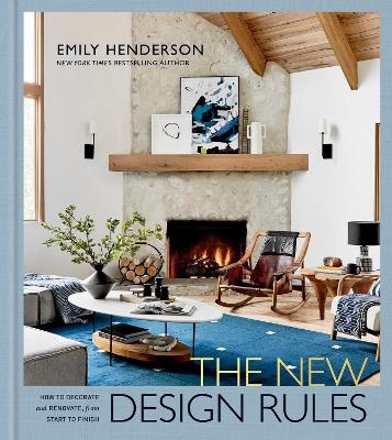 The New Design Rules - Emily Henderson, Jessica Cumberbatch Anderson