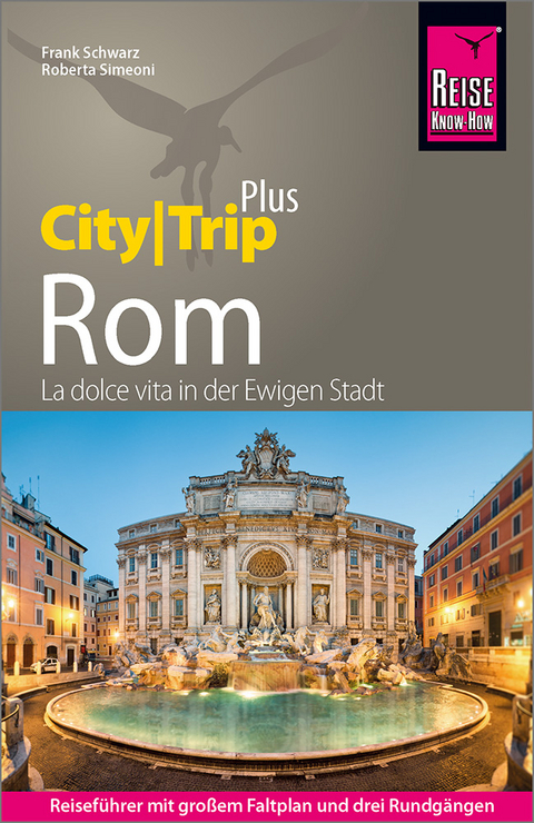 Reise Know-How Reiseführer Rom (CityTrip PLUS) - Roberta Simeoni, Frank Schwarz