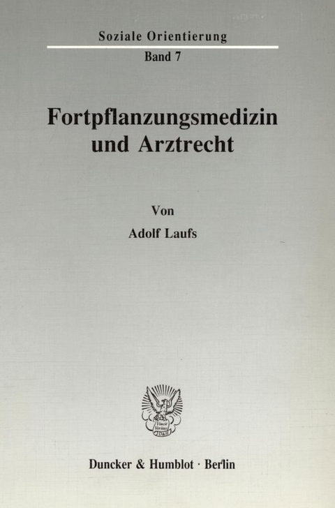 Fortpflanzungsmedizin und Arztrecht. - Adolf Laufs