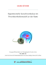 Experimentelle Sonothrombolyse im Thrombemboliemodell an der Ratte - Laura Sünner