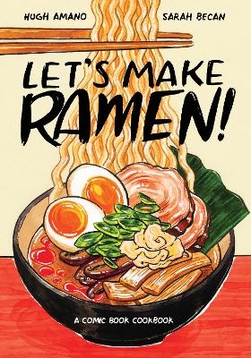 Let's Make Ramen! - Hugh Amano, Sarah Becan