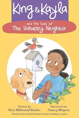 King & Kayla and the Case of the Unhappy Neighbor - Dori Hillestad Butler