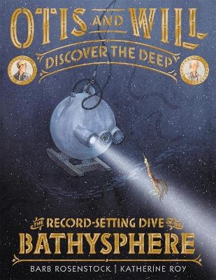 Otis and Will Discover the Deep - Barb Rosenstock