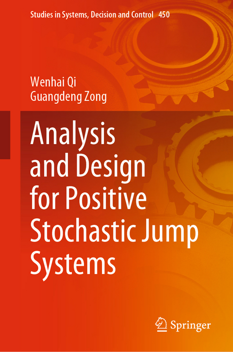 Analysis and Design for Positive Stochastic Jump Systems - Wenhai Qi, Guangdeng Zong