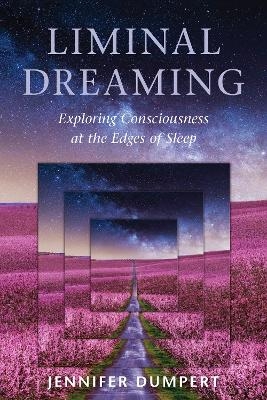 Liminal Dreaming - Jennifer Dumpert