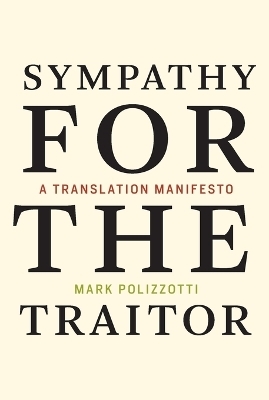 Sympathy for the Traitor - Mark Polizzotti