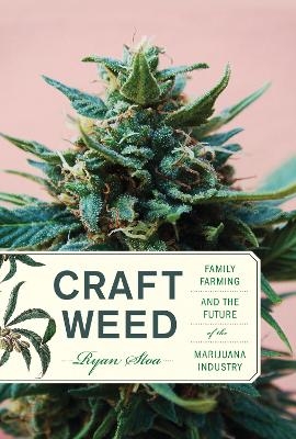 Craft Weed - Ryan Stoa