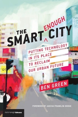 The Smart Enough City - Ben Green