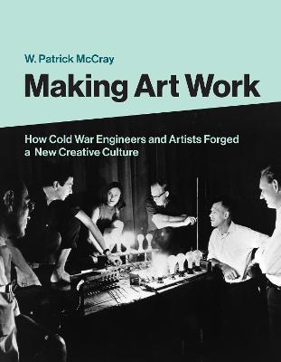 Making Art Work - W. Patrick McCray