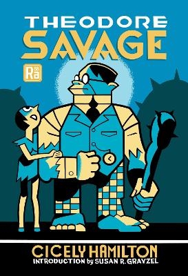 Theodore Savage - Cicely Hamilton, Susan R. Grayzel