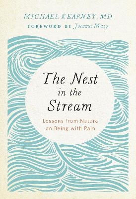Nest in the Stream - Michael Kearney M.D.