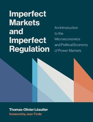 Imperfect Markets and Imperfect Regulation - Thomas-Olivier Léautier