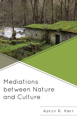 Mediations between Nature and Culture - Aaron K. Kerr