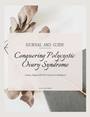 Conquering Polycystic Ovary Syndrome - Amber Lewis-Berten