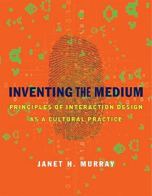 Inventing the Medium - Janet H. Murray