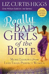 Really Bad Girls of the Bible - Higgs, Liz Curtis
