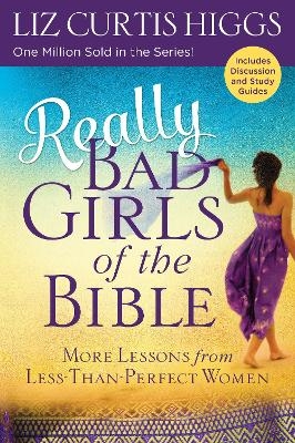 Really Bad Girls of the Bible - Liz Curtis Higgs