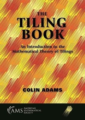 The Tiling Book - Colin Adams