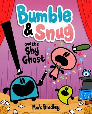 Bumble and Snug and the Shy Ghost - Mark Bradley