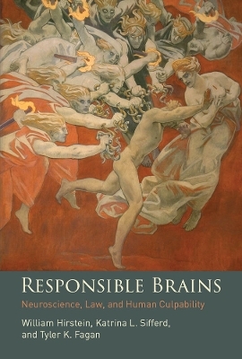 Responsible Brains - William Hirstein, Katrina L. Sifferd, Tyler K. Fagan