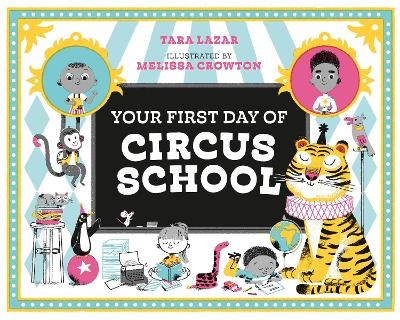 Your First Day of Circus School - Tara Lazar