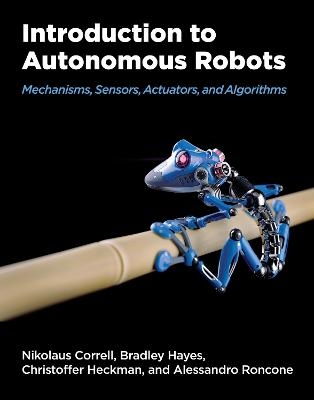 Introduction to Autonomous Robots - Nikolaus Correll, Christopher Heckman